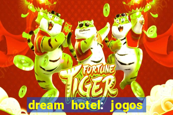 dream hotel: jogos de hotel